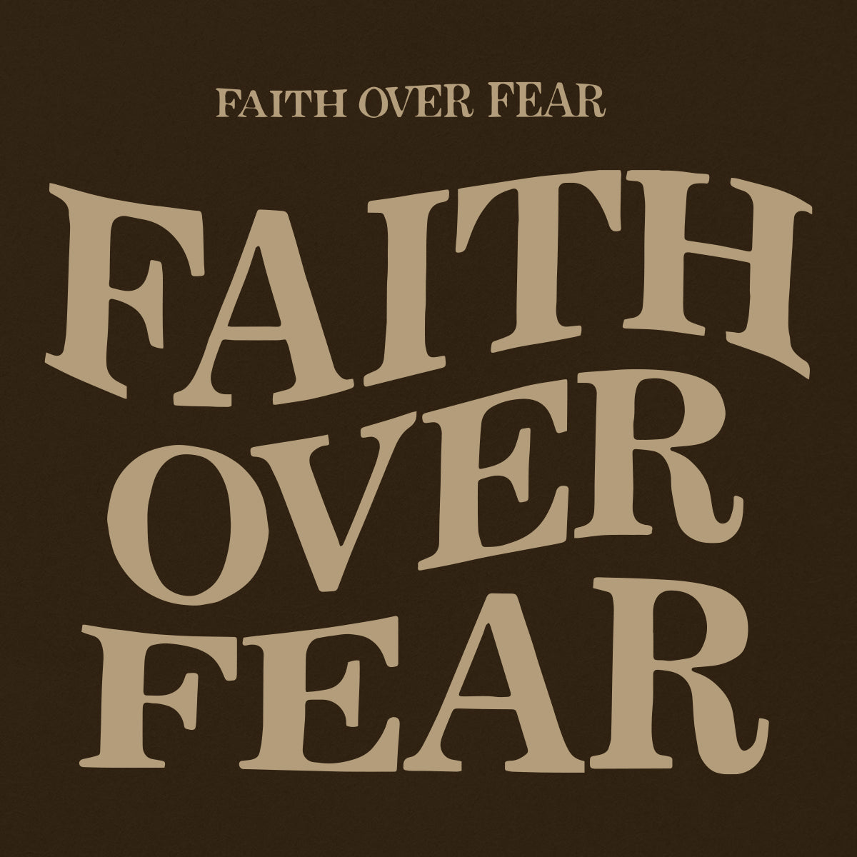 1f UNISEX TSHIRT FAITH OVER FEAR DK BROWN